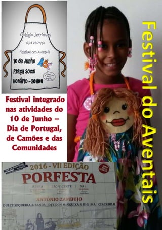 Festival integrado
nas atividades do
10 de Junho –
Dia de Portugal,
de Camões e das
Comunidades
FestivaldoAventais
 