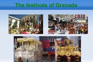 The festivals of Granada

 