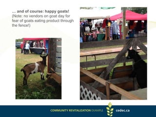 … and of course: happy goats!
(Note: no vendors on goat day for
fear of goats eating product through
the fence!)
 