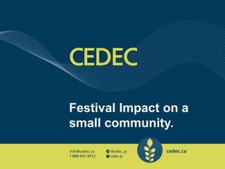 Festival Impact on a
small community.
 