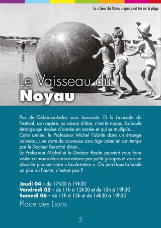 Chicken Street (39) - Bidouilleur d’objets 
Nikus, le Lédonien, nous présente son mini son et 
lumière avec plein d’effets spéciaux rigolos et des 
explosions de poche. Un solo burlesque et tendre, 
mais aussi cruel, parce que même si le personnage 
de Santonin nous parle de 14-18 avec ses drôles 
de pommes de terre bonnes à tout faire, c’est 
quand même la guerre des tranchées ! A l’échelle 
1/1000ème ! 
Jeudi 04 - 18h30 
Esplanade des Cordeliers 
Samedi 06 - 16h 
Version adaptée en langue des signes 
Esplanade des Cordeliers 
Poilu 
Le Garde 
Champêtre 
Compagnie Bras cassés (79) - Agitateur motorisé 
Vous le verrez partout sillonner la ville sur son tricycle-pétrolette- 
mobylette ! Un sacré zigoto ce garde 
champêtre, capable d’improviser sur tout et rien avec son 
énorme porte-voix. Tout le monde adore ce personnage 
digne du cirque Pinder et sa voix pincharde et quasi 
incompréhensible à la Tati… Si on l’avait comme Préfet 
de police on vivrait en toute sécurité… 
Jeudi 04 – vendredi 05 
et samedi 06 
Au détour d’un coin 
ou au coin d’un détour… 
8 9 
Tiens, Poilu joue aussi à la 
maison d’arrêt pendant le 
festival ! 
 