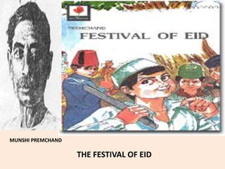MUNSHI PREMCHAND

                   THE FESTIVAL OF EID
 