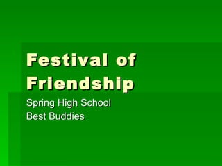 Festival of Friendship Spring High School Best Buddies 