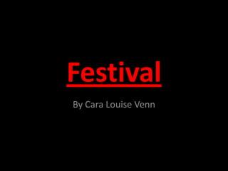 Festival By Cara Louise Venn 