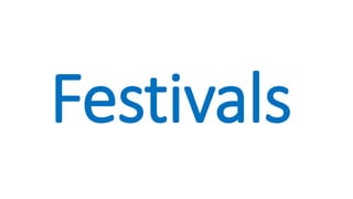 Festivals
 