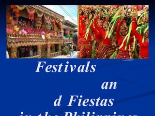 Festivals
an
d Fiestas
 