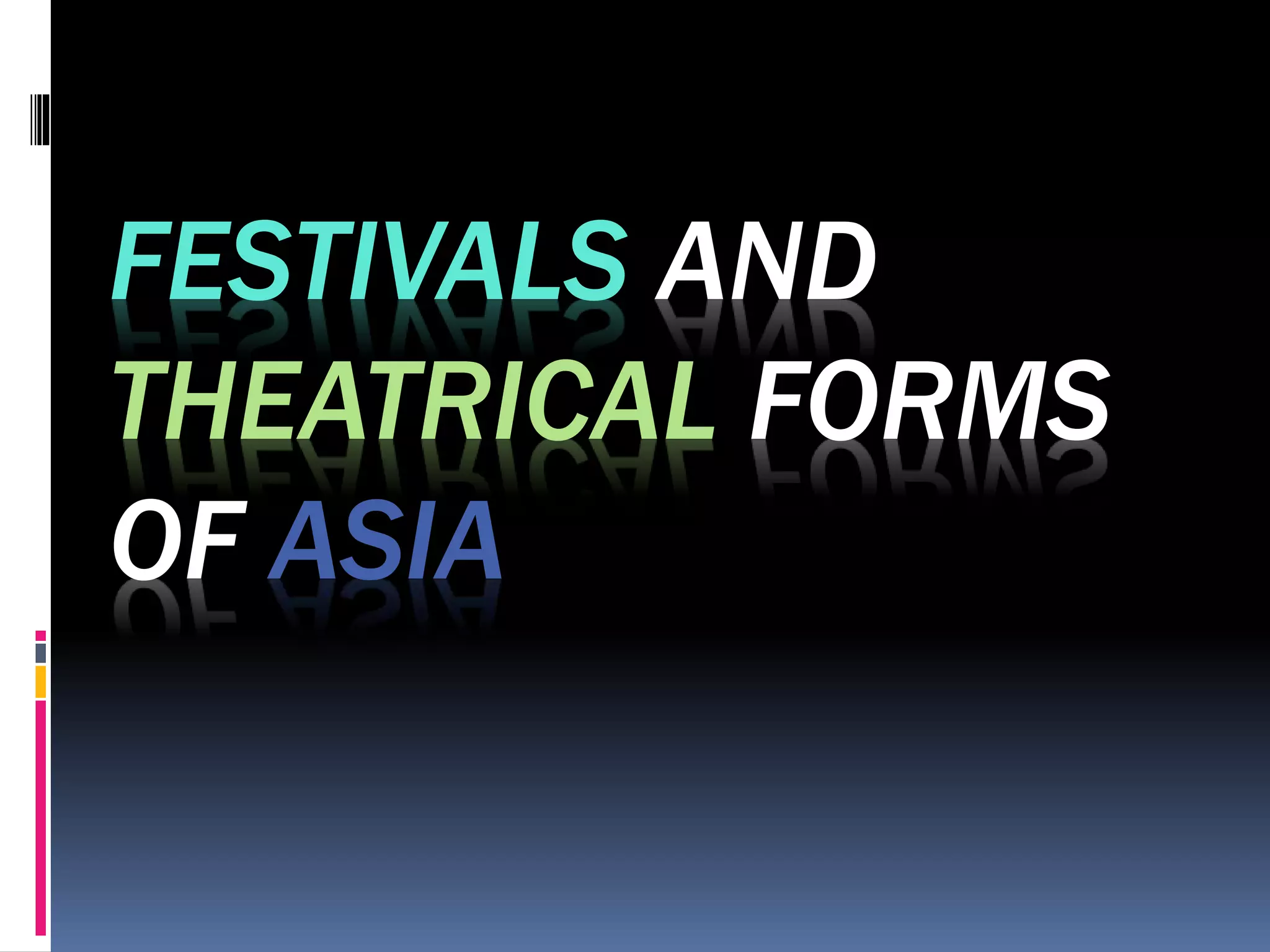 Festivals and theatrical forms of asia PPT