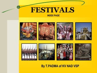 FESTIVALS
INDEX PAGE
By T.PADMA of KV NAD VSP
 