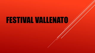 FESTIVAL VALLENATO
 