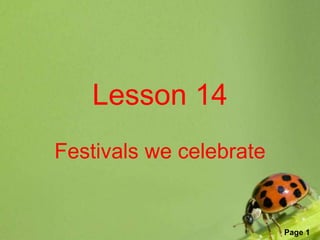 Page 1
Lesson 14
Festivals we celebrate
 