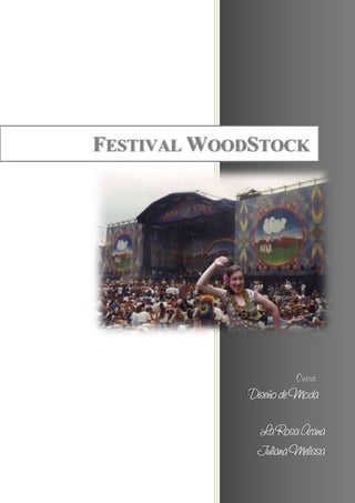 FESTIVAL WOODSTOCK




                Curso
 
