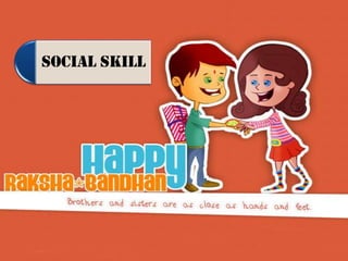 Social Skill
 