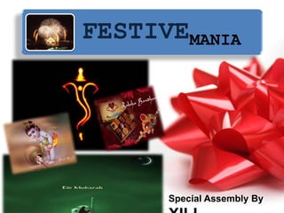 FESTIVEMANIA
Special Assembly By
 