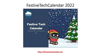 FestiveTechCalendar 2022
https://festivetechcalendar.com
 