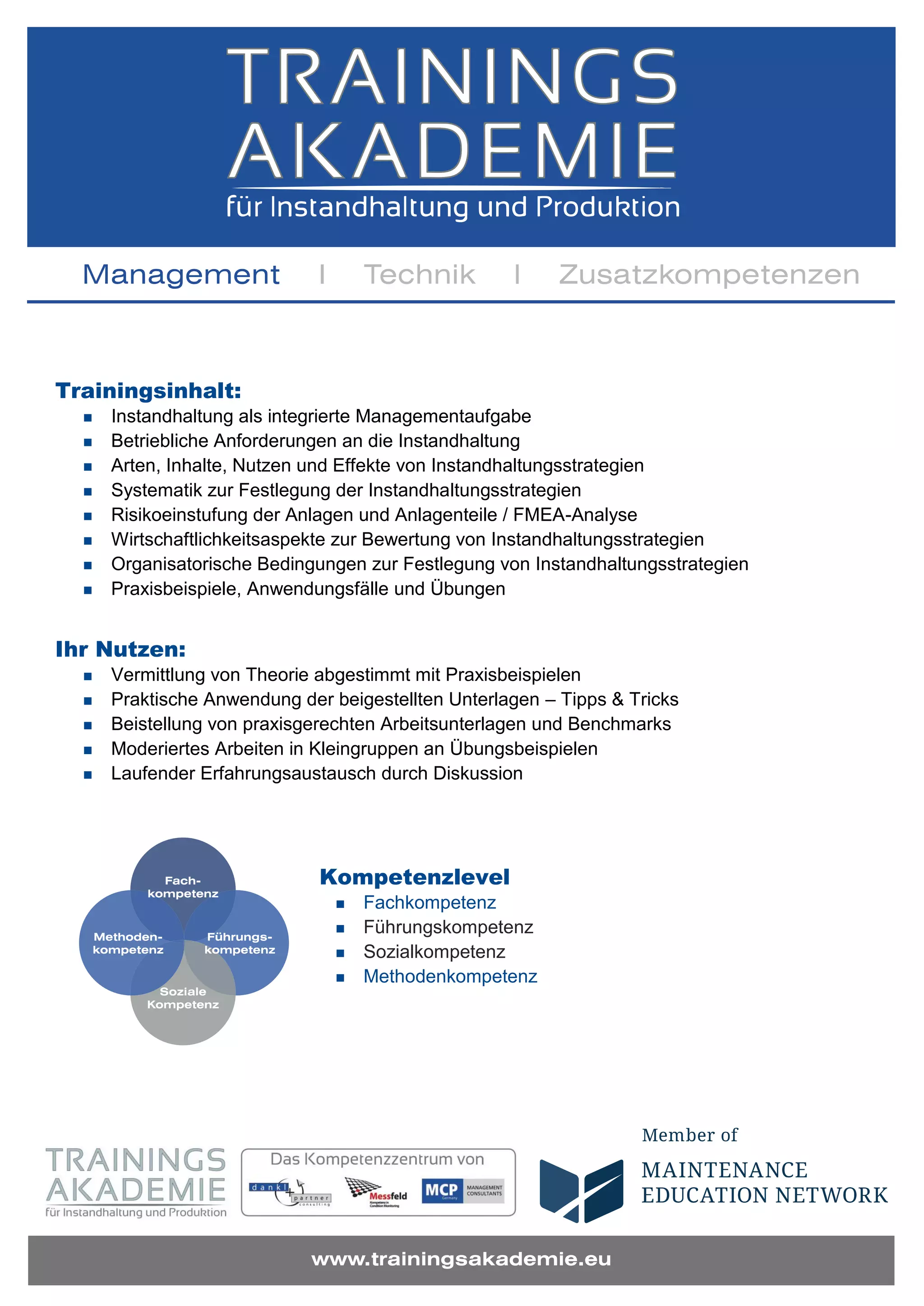 Trainingsinhalt:
Instandhaltung als integrierte Managementaufgabe
Betriebliche Anforderungen an die Instandhaltung
Arten, Inhalte, Nutzen und Effekte von Instandhaltungsstrategien
Systematik zur Festlegung der Instandhaltungsstrategien
Risikoeinstufung der Anlagen und Anlagenteile / FMEA-Analyse
Wirtschaftlichkeitsaspekte zur Bewertung von Instandhaltungsstrategien
Organisatorische Bedingungen zur Festlegung von Instandhaltungsstrategien
Praxisbeispiele, Anwendungsfälle und Übungen
Ihr Nutzen:
Vermittlung von Theorie abgestimmt mit Praxisbeispielen
Praktische Anwendung der beigestellten Unterlagen – Tipps & Tricks
Beistellung von praxisgerechten Arbeitsunterlagen und Benchmarks
Moderiertes Arbeiten in Kleingruppen an Übungsbeispielen
Laufender Erfahrungsaustausch durch Diskussion
Kompetenzlevel
Fachkompetenz
Führungskompetenz
Sozialkompetenz
Methodenkompetenz