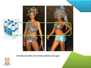Vestidos de baño con botellas plásticas de agua 