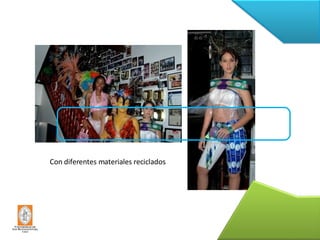 Con diferentes materiales reciclados 