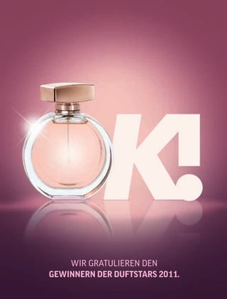 1312
WIR GRATULIEREN DEN
GEWINNERN DER DUFTSTARS 2011.
 