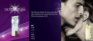 PARFUM POUR HOMME
cartier.com
Die Burda Style Group gratuliert
den Gewinnern des Deutschen
Parfumpreises 2011.
ED
INS_39L_Gratulation_Duftstar_Anzeige_380x250.indd 4-5 15.04.11 13:53
 