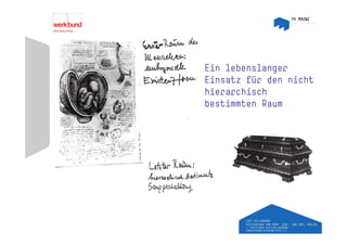Ein lebenslanger
Einsatz für den nicht
hierarchisch
bestimmten Raum
 
