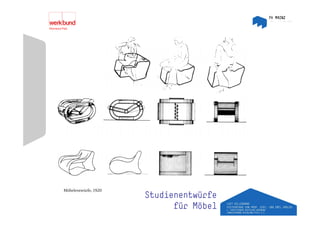 Möbelentwürfe,
Möbelentwürfe 1920
                     Studienentwürfe
                           für Möbel
 