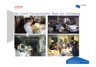 Der nicht-hierarchische Raum als Einladung




                      Lernstudio Zollhafen
 