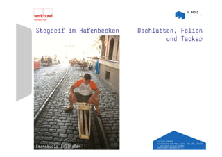 Stegreif im Hafenbecken   Dachlatten, Folien
                                  und Tacker




Lernstudio Zollhafen
Lernstudio Zollhafen
 