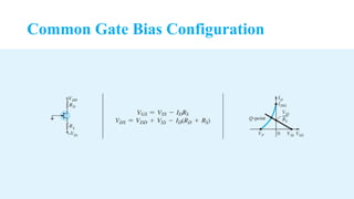 Common Gate Bias Configuration
 
