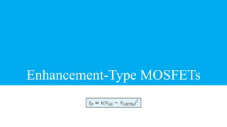 a
Enhancement-Type MOSFETs
 