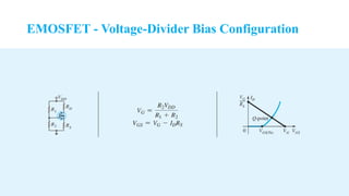 EMOSFET - Voltage-Divider Bias Configuration
 