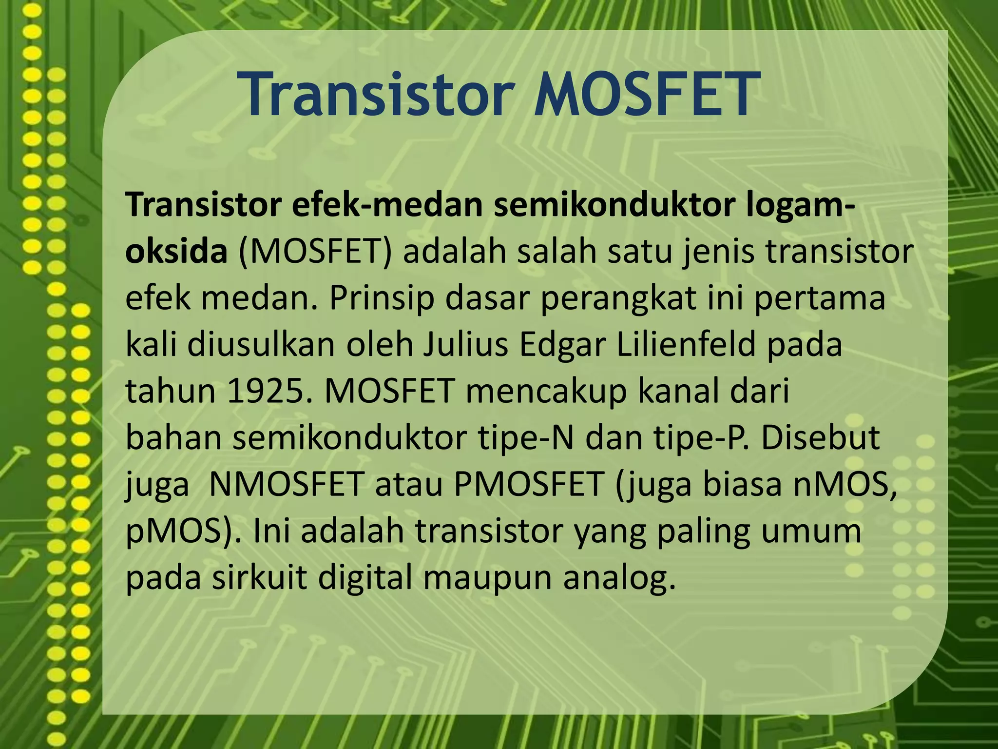 MEMPERBESAR TAHANAN CHANNEL DARI SOURCE MENUJU DRAINTIPE-P BERFUNGSI SEBAGAI GATE