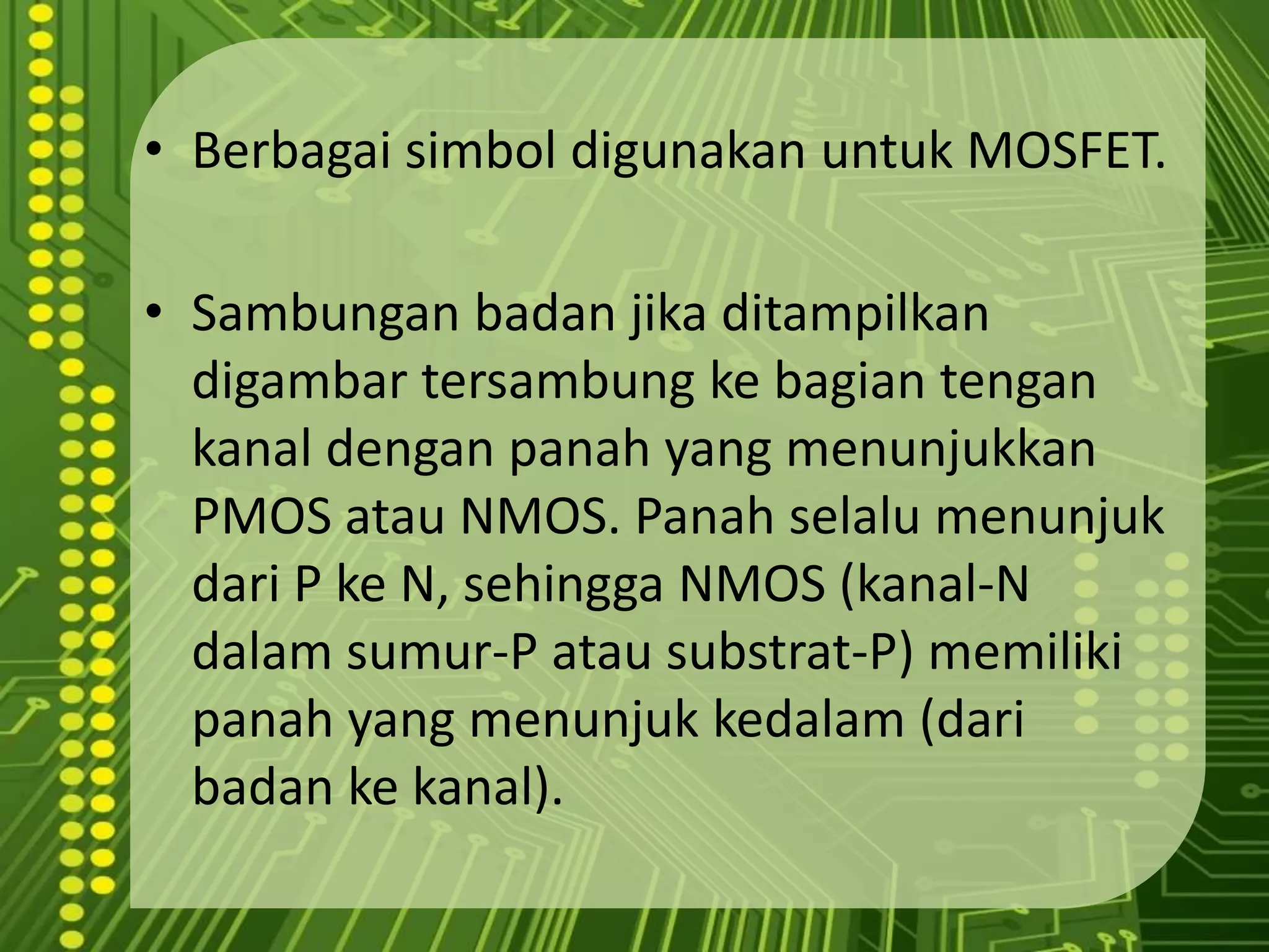 REVERSE BIAS PADA GATE DIPERBESAR SEHINGGA MEMPERBESAR AREA DEPLESI