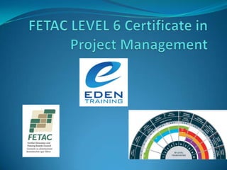 FETAC LEVEL 6 Certificate in Project Management 