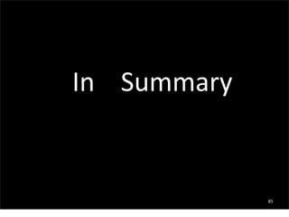 85
In Summary
 