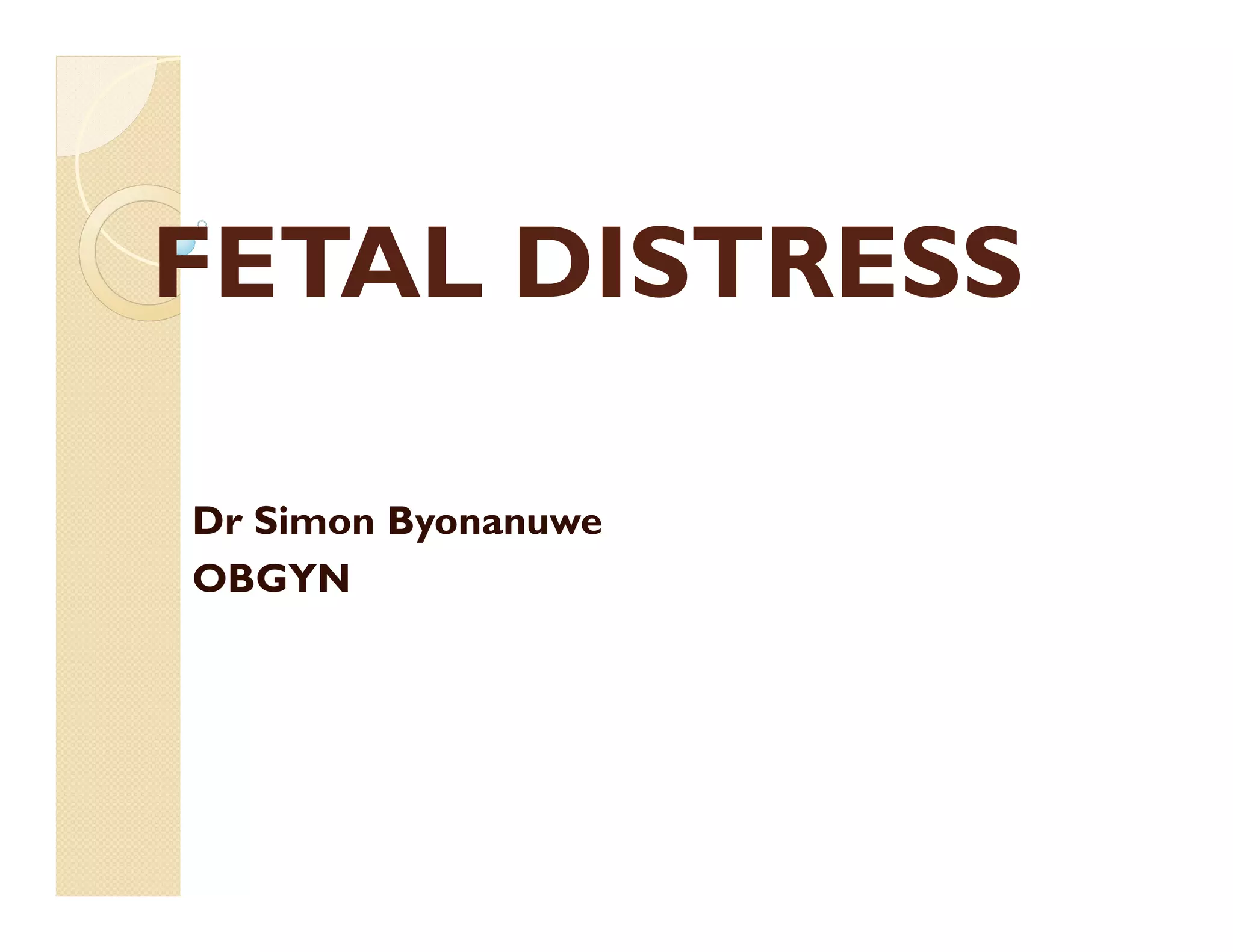 Fetal Distress Dr SimonByonanuwe | PDF