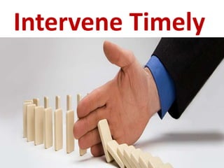 Intervene Timely
 