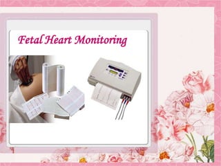 Fetal Heart Monitoring
 