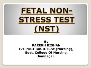 By
PAREKH KISHAN
F.Y.POST BASIC B.Sc.(Nursing),
Govt. College Of Nursing,
Jamnagar.
 