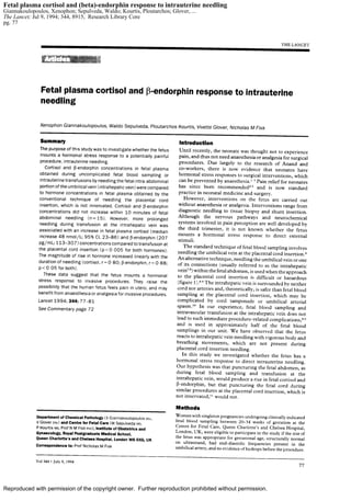 Fetal plasma cortisol and (beta)-endorphin response to intrauterine needling
Giannakoulopoulos, Xenophon; Sepulveda, Waldo; Kourtis, Ploutarchos; Glover, ...
The Lancet; Jul 9, 1994; 344, 8915; Research Library Core
pg. 77




Reproduced with permission of the copyright owner. Further reproduction prohibited without permission.
 