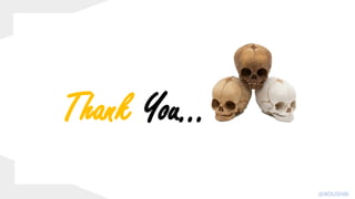 @KOUSHIK
Thank You…
 