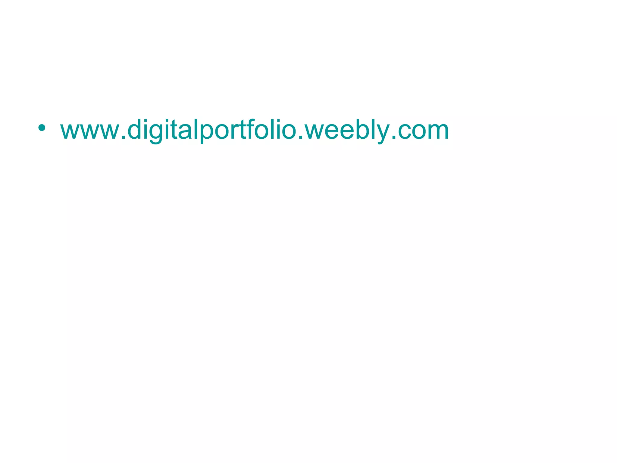 www.digitalportfolio.weebly.com   