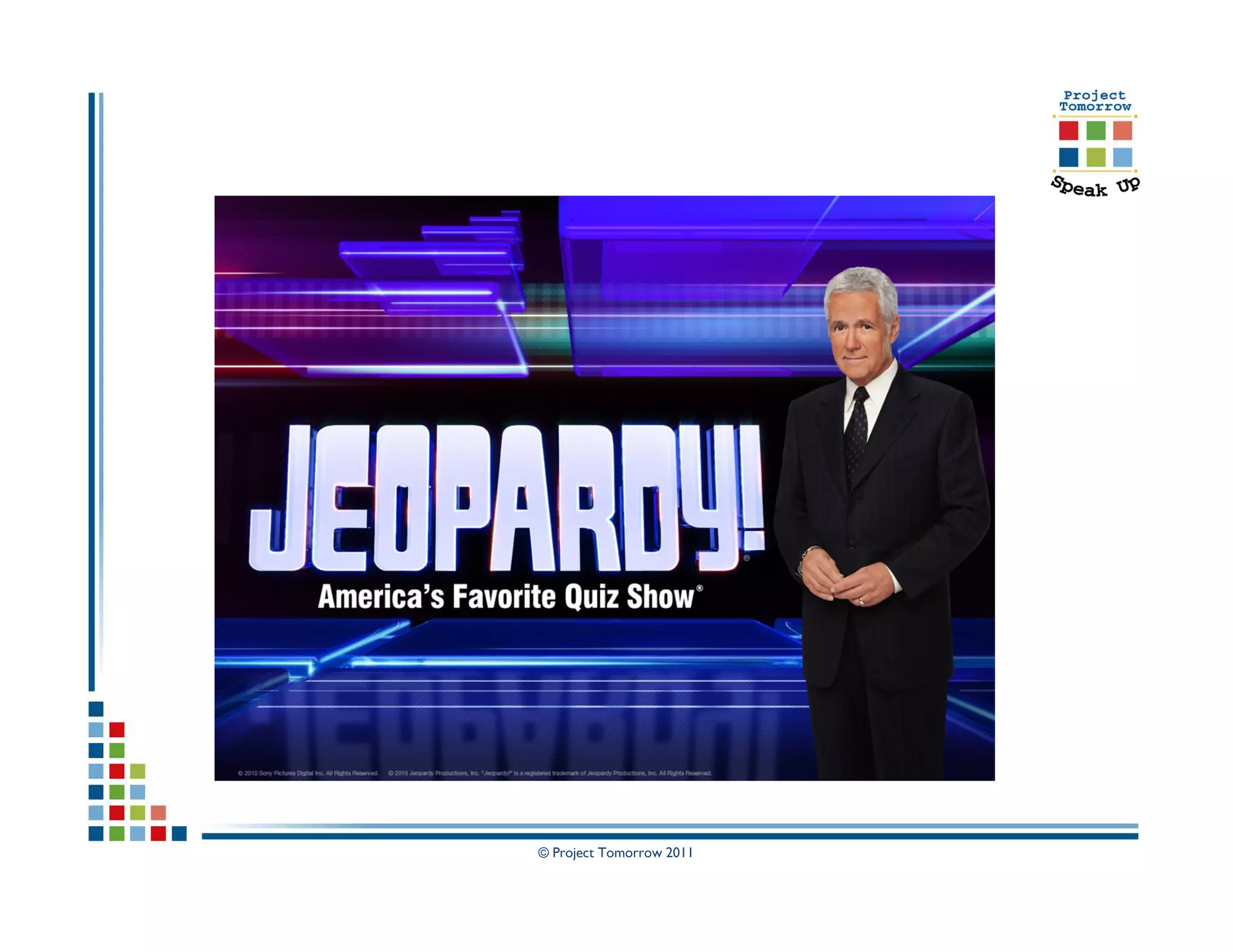 © Project Tomorrow 2011
 