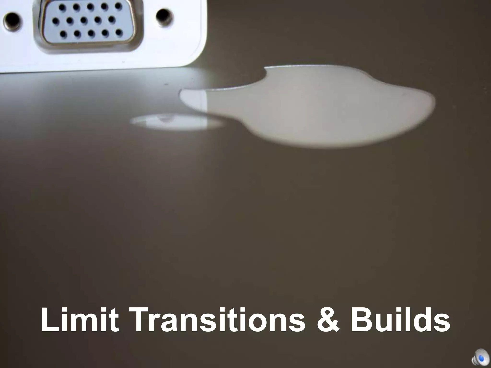 Limit Transitions & Builds
 