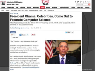 http://techland.time.com/2013/12/09/president-obama-celebrities-come-out-to-promote-computer-

 