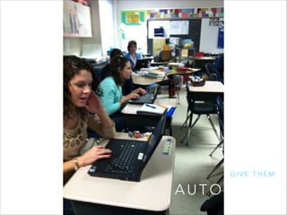 GIVE THEM

A U T O N O M Y.

 