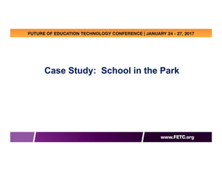 Case Study: School in the ParkCase Study: School in the Park
 