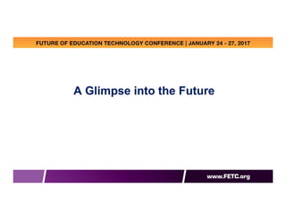 A Glimpse into the FutureA Glimpse into the Future
 