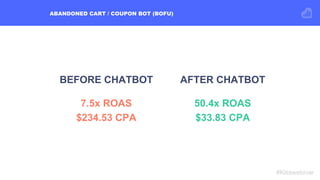 ABANDONED CART / COUPON BOT (BOFU)
#Kisswebinar
Steps to build the Coupon bot:
1.  Create Facebook Messages Campaign / JSO...
