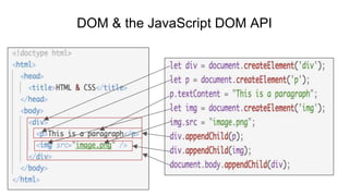 DOM & the JavaScript DOM API
 