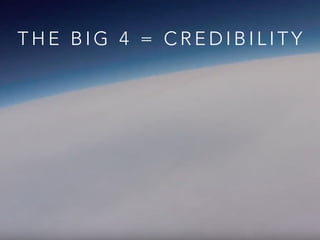 T H E B I G 4 = C R E D I B I L I T Y
 